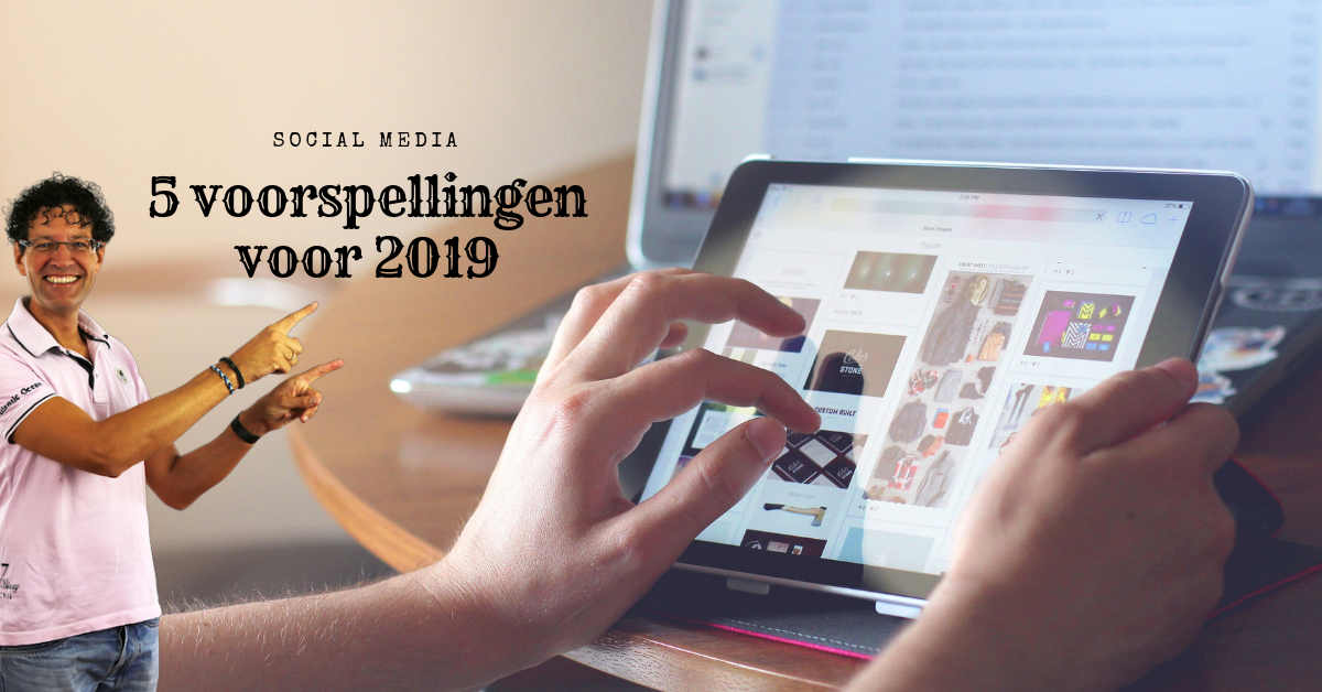 Vijf social media voorspellingen voor 2019